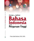 Konsep dan Aplikasi Bahasa Indonesia untuk Perguruan Tinggi