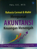 Rahasia Cermat & Mahir Menguasai Akuntansi Keuangan Menengah